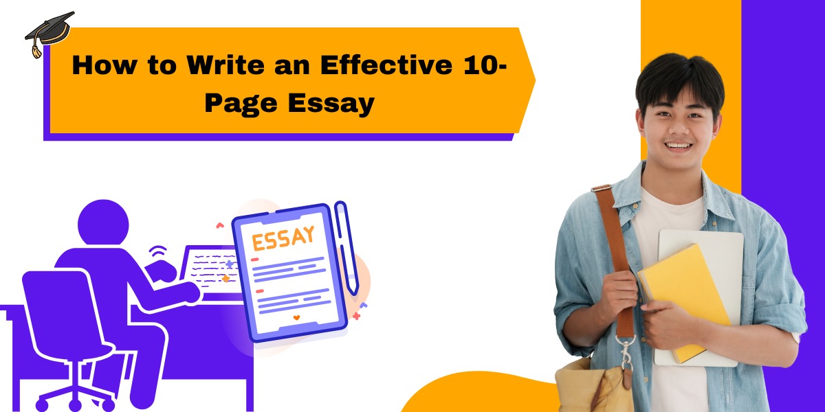 How to Write an Effective 10-Page Essay: Step-by-Step Guide