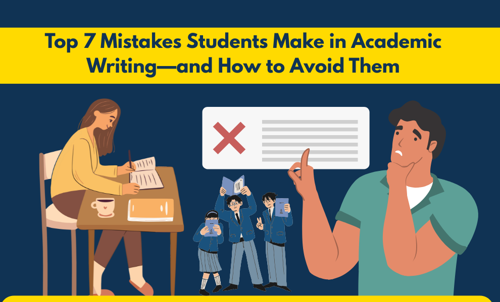 7 Mistakes Students Make in Academic Writing—And How to Avoid Them