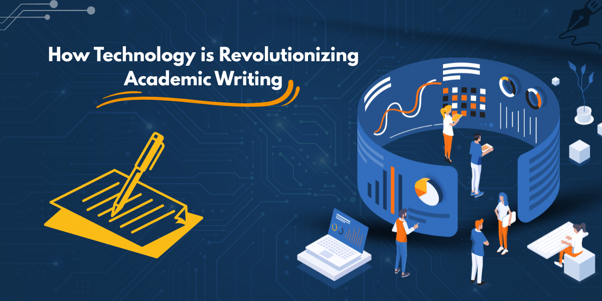 How Technology is Revolutionizing Academic Writing